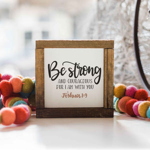 Front View. Faith Based Sign | Joshua 1:9 | Scripture Sign | Small Sign Decor The WAREHOUSE Studio 