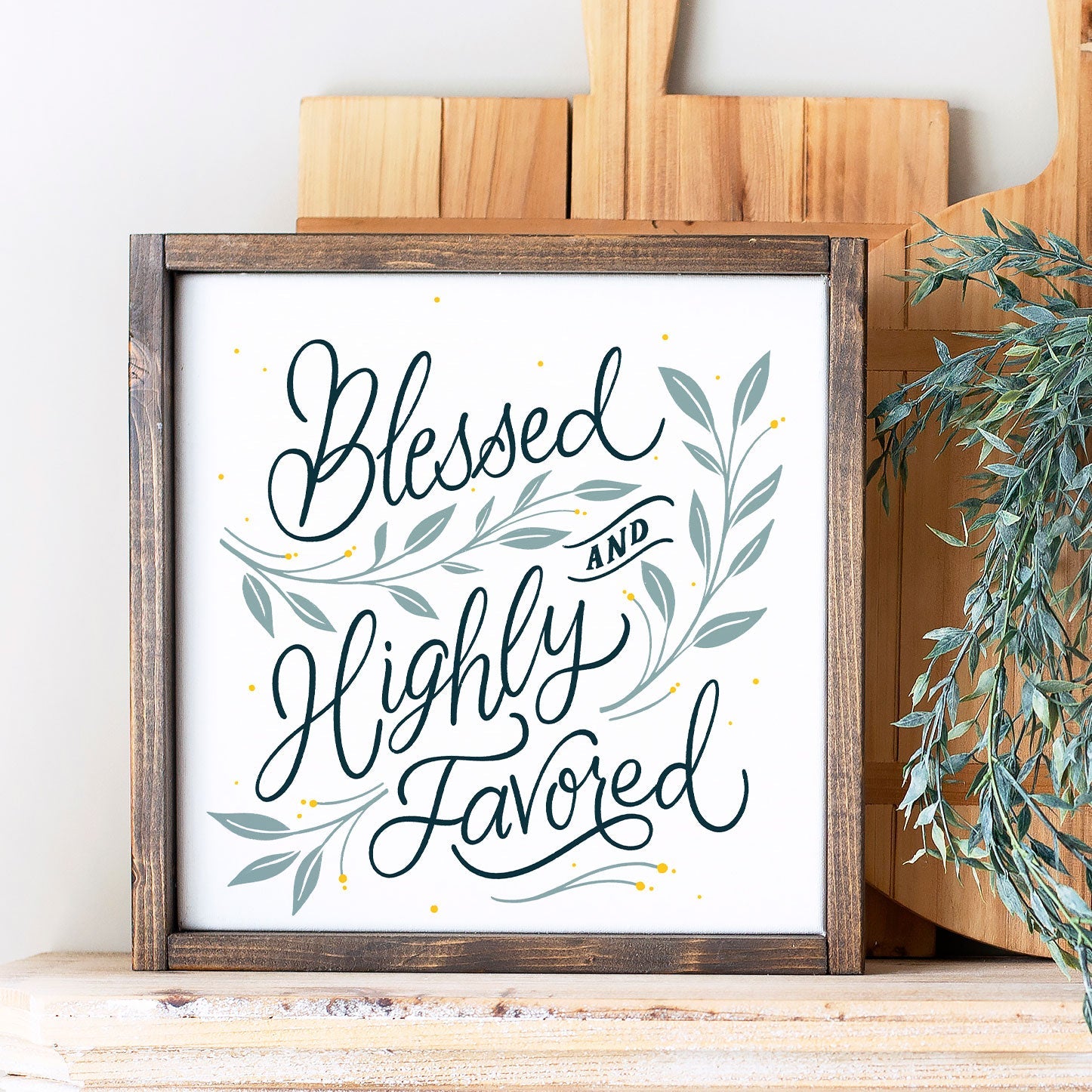 Front View. Medium Wood Sign | Blessed and Highly Favored Wood Signs The WAREHOUSE Studio 
