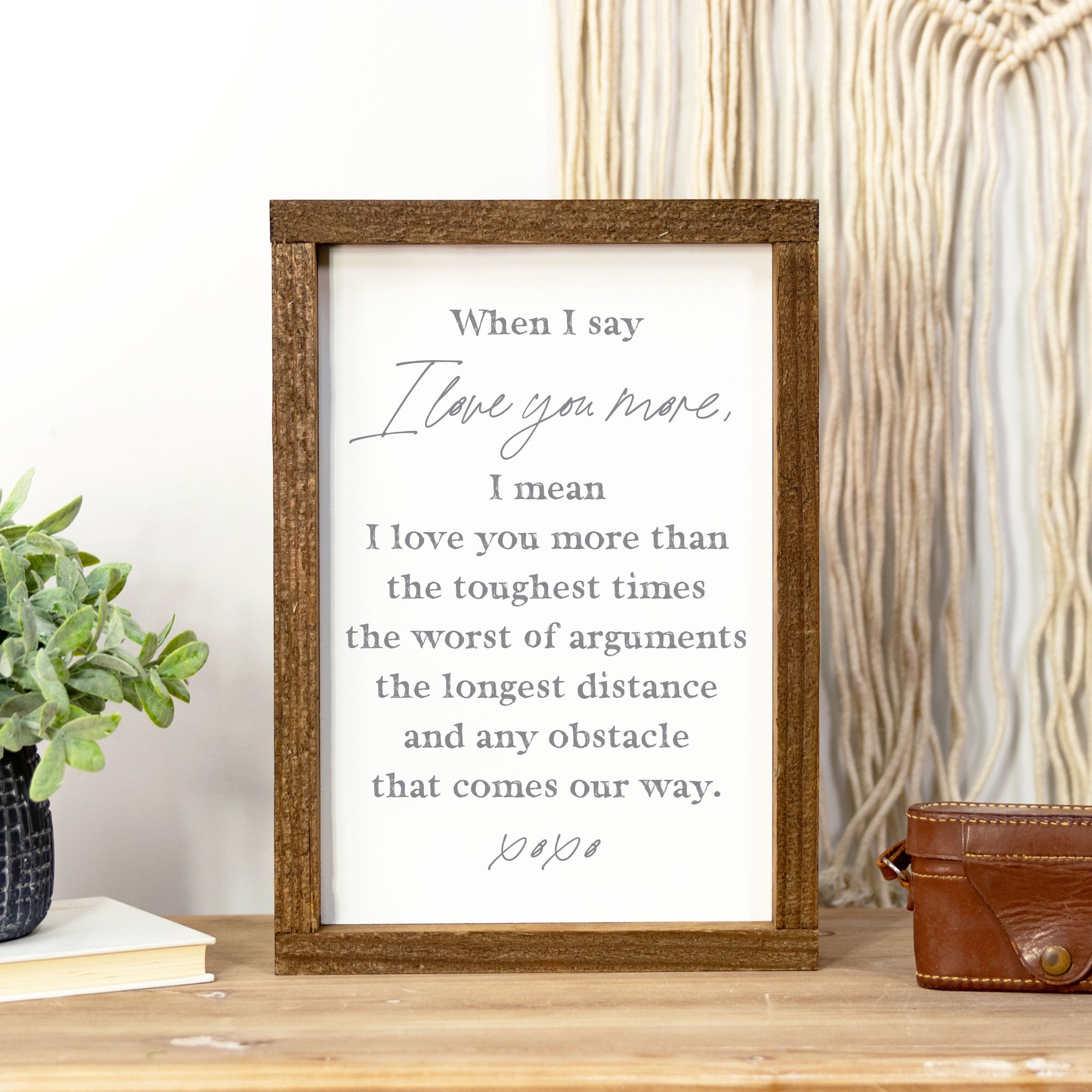 Front View. Medium Wood Sign | When I Say I Love You Wood Signs The WAREHOUSE Studio 