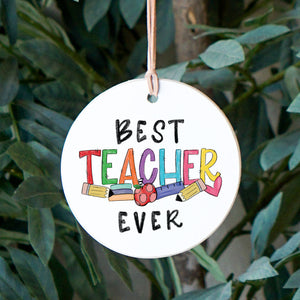 Front View. Ornament | Best Teacher Ever Wood Ornaments The WAREHOUSE Studio 