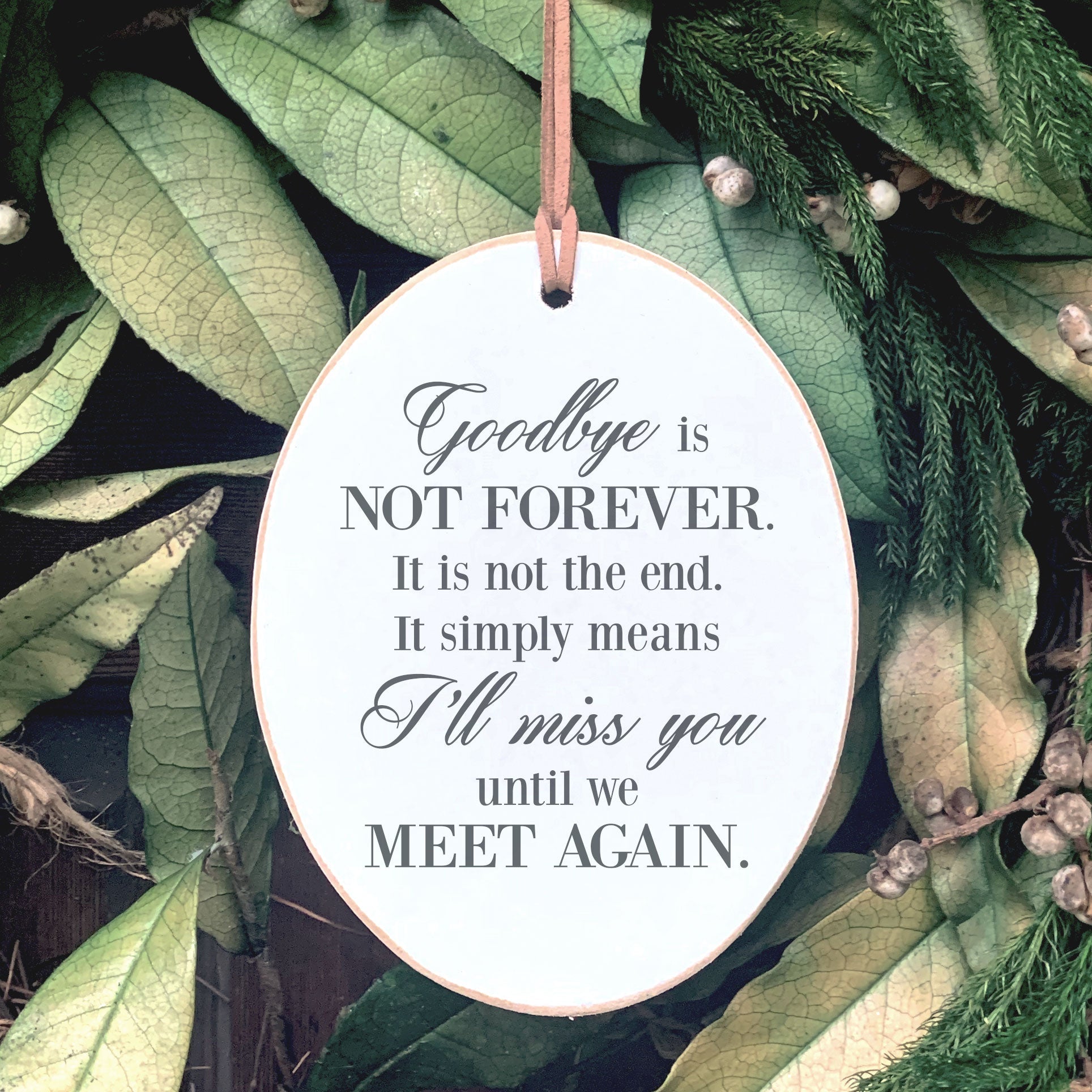 Front View. Ornament | Goodbye Is Not forever | In Memory Wood Ornaments The WAREHOUSE Studio 