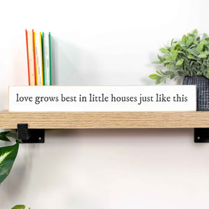 Front View. Small Wood Sign | Love Grows Best Small Wood Sign The WAREHOUSE Studio 