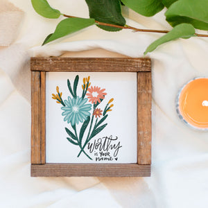 Front View. Worthy Is Your Name, Spring Decor, Faith Decor , Small Wood Sign Wood Signs The WAREHOUSE Studio 
